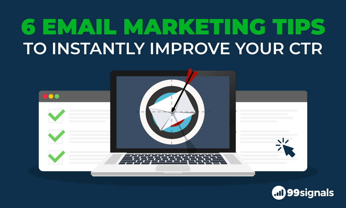 6 Email Marketing Tips to Instantly Improve Your CTR