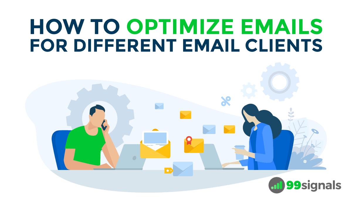 How to Optimize Emails for Different Email Clients