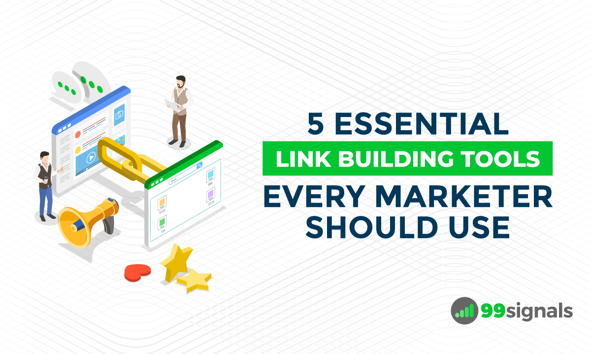 5 Essential Link Building Tools Every Marketer Should Use