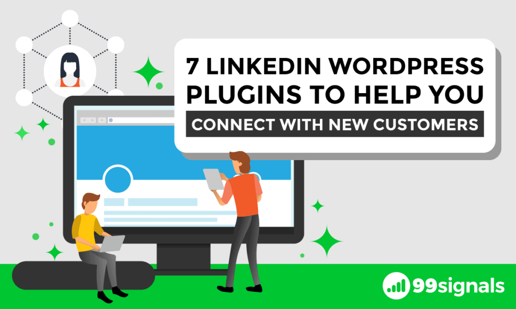 7 LinkedIn WordPress Plugins to Help You Connect with New Customers - 99