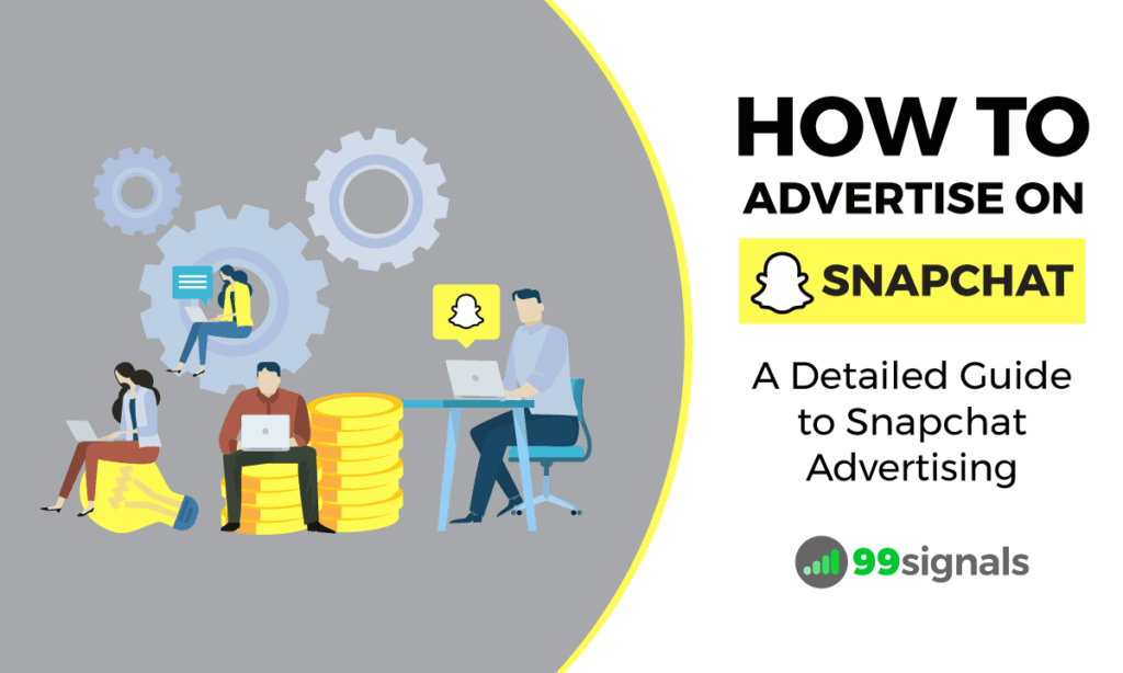 How to Advertise on Snapchat: A Detailed Guide to Snapchat Advertising
