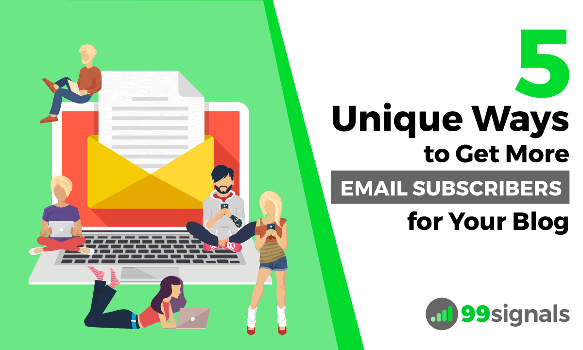 5 Unique Ways to Get More Email Subscribers for Your Blog - 17