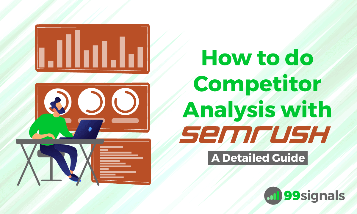 How to do Competitor Analysis with SEMrush [A Detailed Guide]