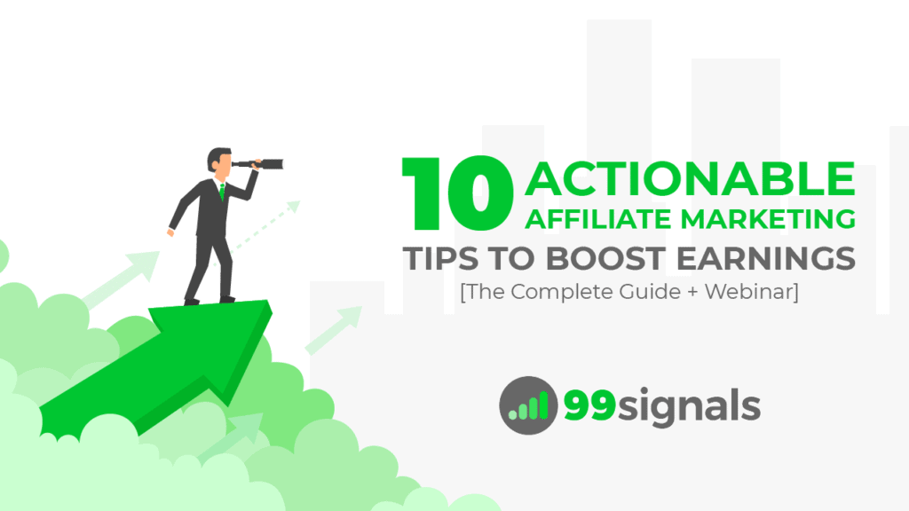 10 Actionable Affiliate Marketing Tips to Boost Earnings [The Complete Guide + Webinar]