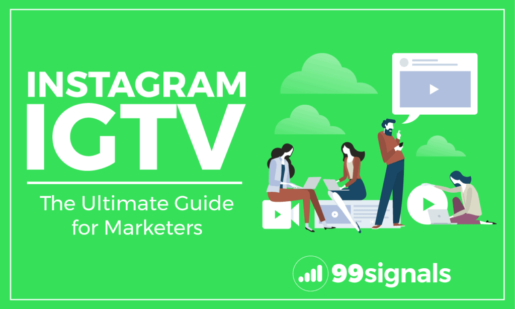 Instagram IGTV: The Ultimate Guide for Marketers