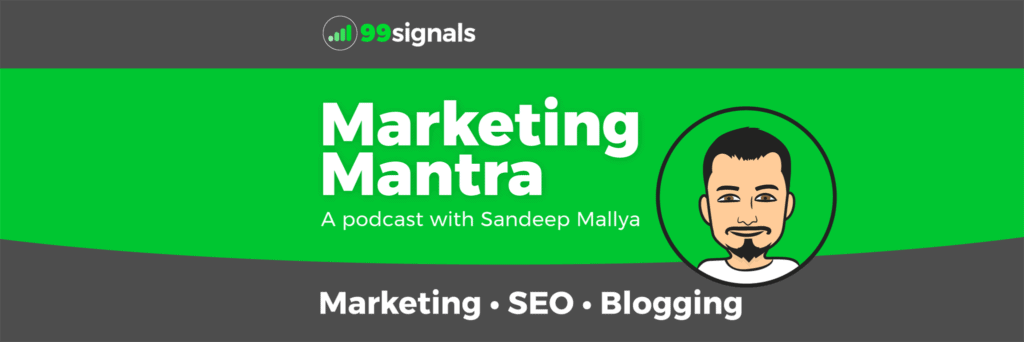 Marketing Mantra Podcast by 99signals
