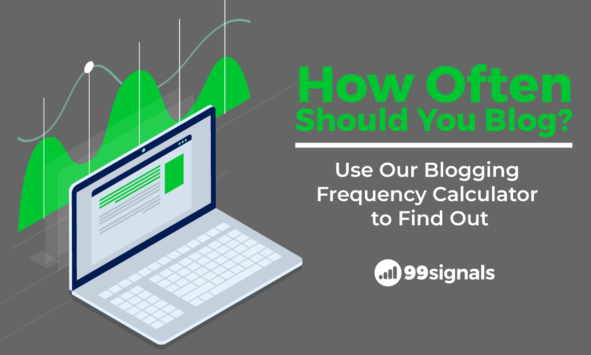 How Often Should You Blog? Use Our Blogging Frequency Calculator to Find Out