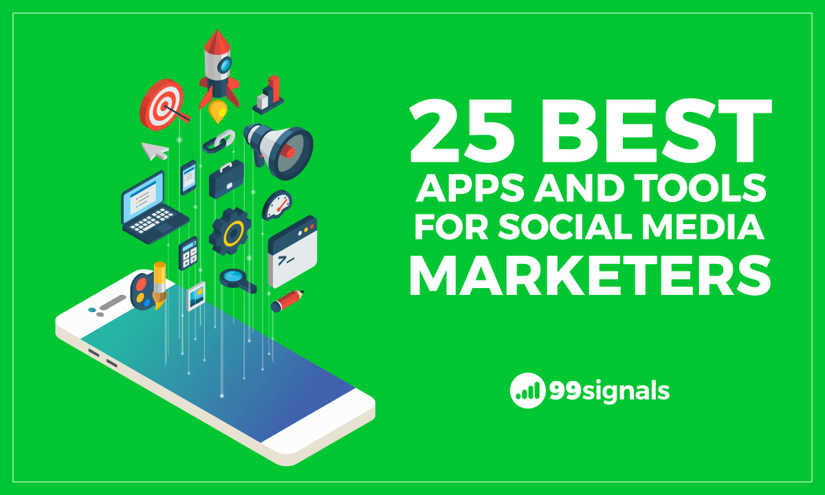 25 Best Apps and Tools for Social Media Marketers