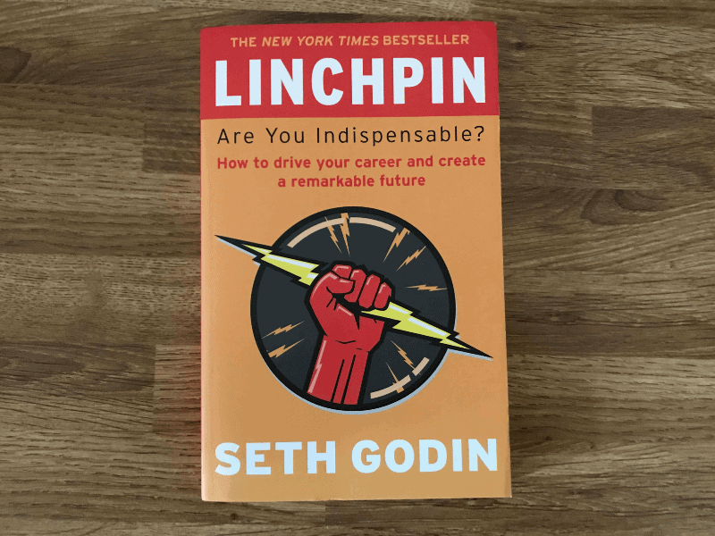 Linchpin: Are You Indispensable? by Seth Godin