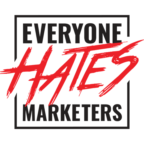 Everyone Hates Marketers