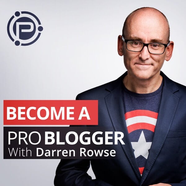 ProBlogger Podcast - Content Marketing Podcast