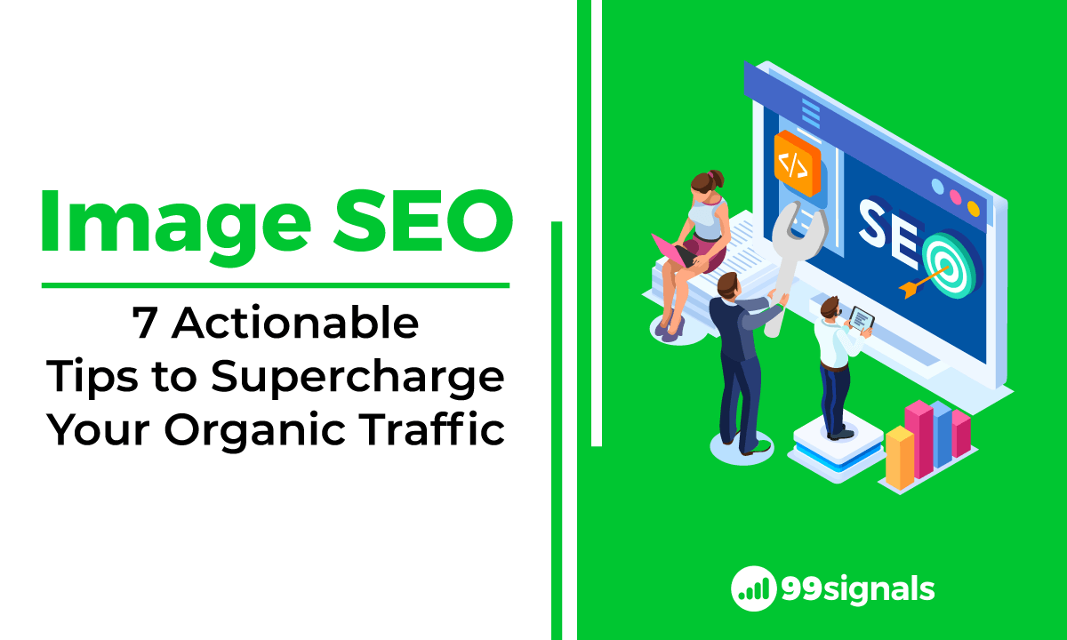 Image SEO: 7 Actionable Tips to Supercharge Your Organic Traffic