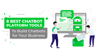 8 Best Chatbot Platform Tools to Build Chatbots for Your Business