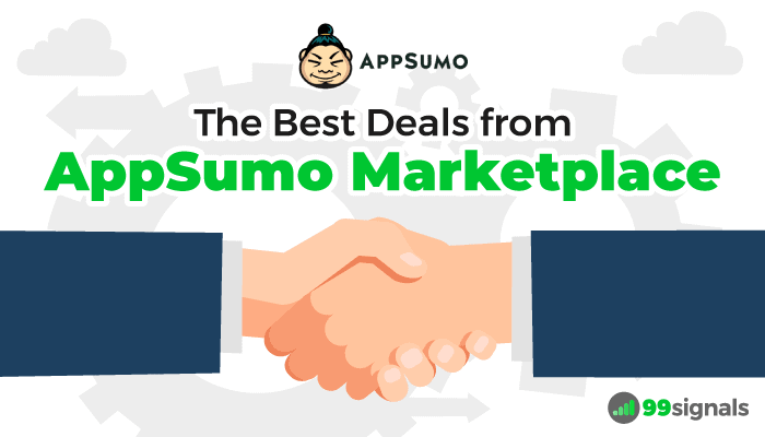 The Best Deals from AppSumo Marketplace - 99signals