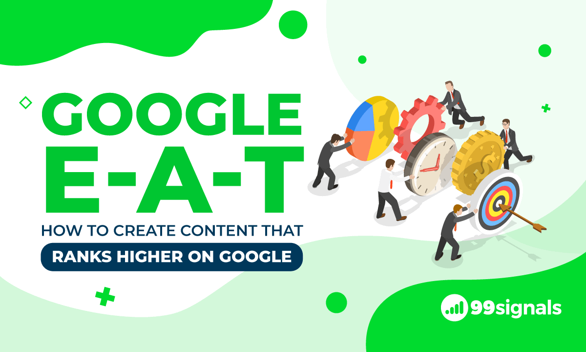 Google E-A-T: How to Create Content That Ranks Higher on Google