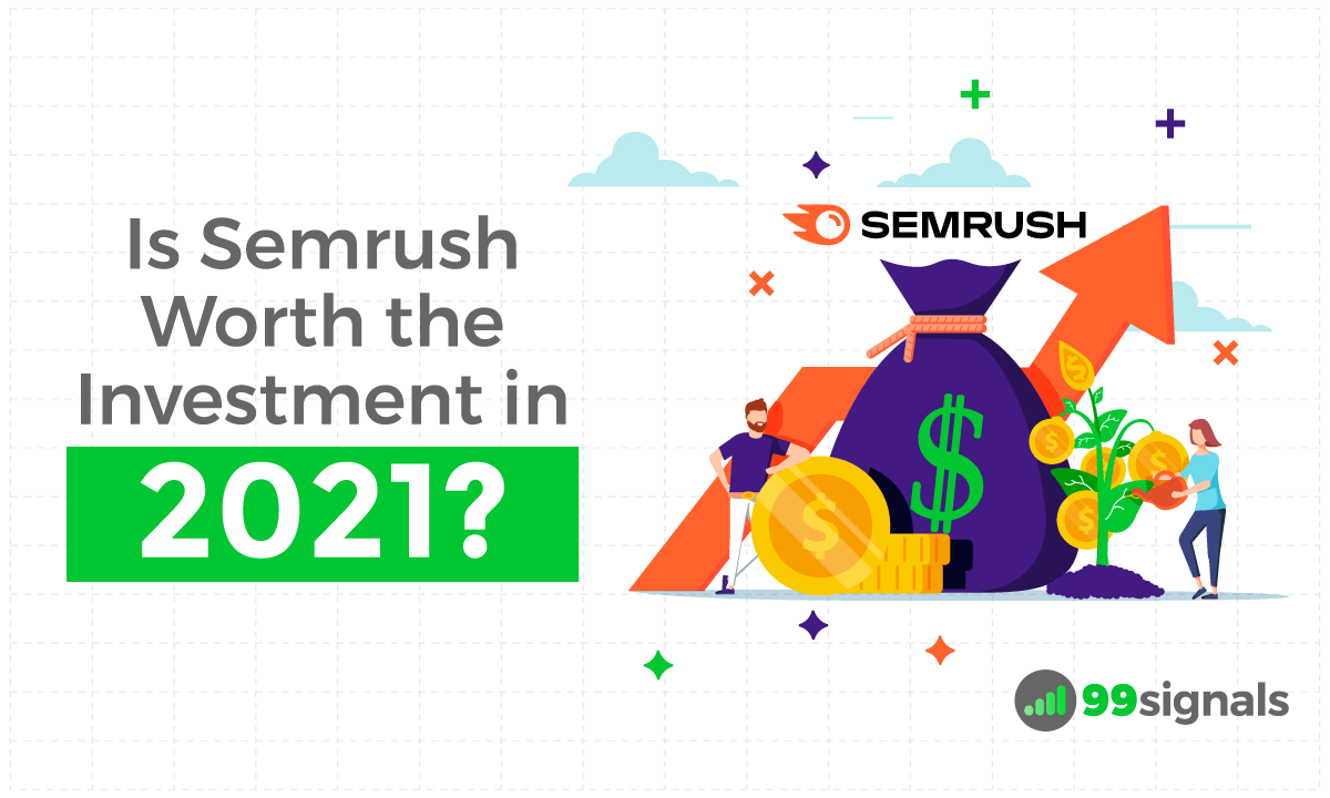 Is Semrush Worth the Investment in 2021?
