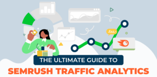 The Ultimate Guide to Semrush Traffic Analytics