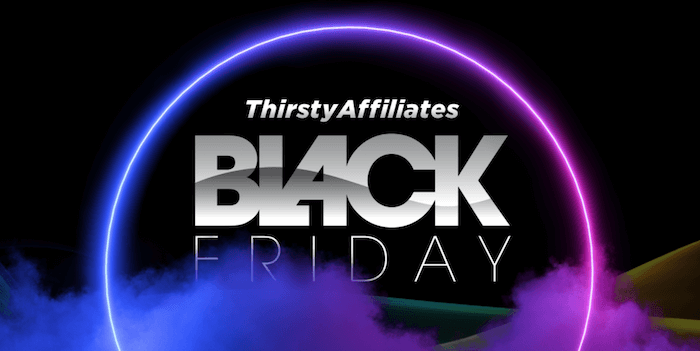 ThirstyAffiliates Black Friday