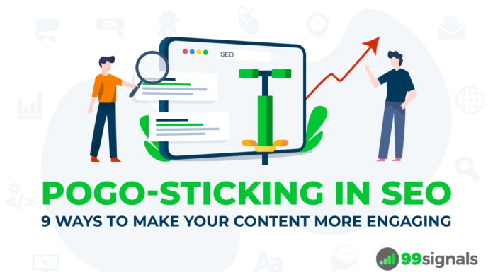 Pogo-Sticking in SEO: 9 Ways to Make Your Content More Engaging