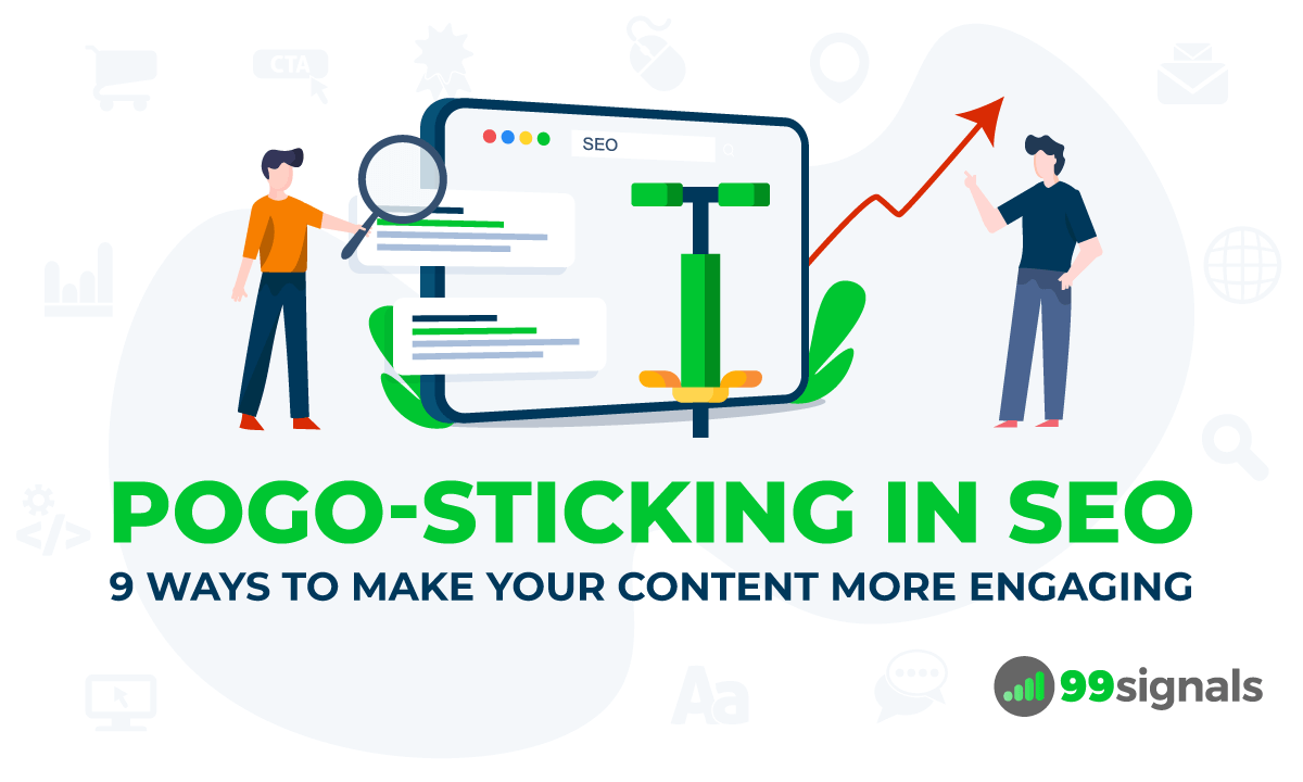 Pogo-Sticking in SEO: 9 Ways to Make Your Content More Engaging