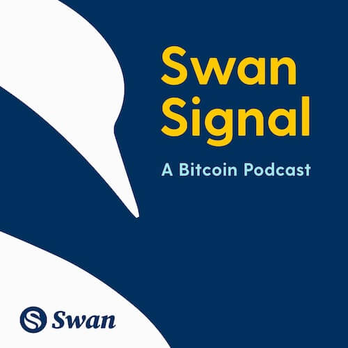 Swan Signal - Best Bitcoin Podcast