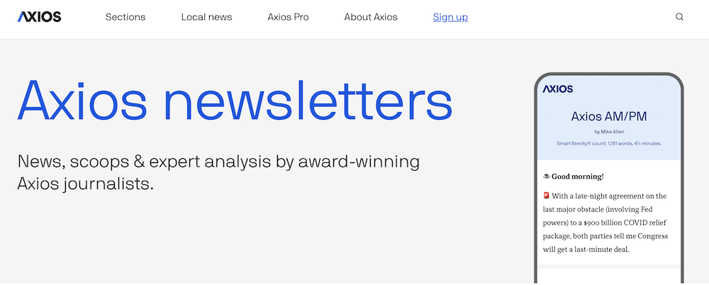 Axios Newsletters - Axios has a ton of newsletters from a broad spectrum of fields like business, technology, politics, and health.