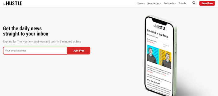 The Hustle Newsletter - The Hustle is a daily business newsletter that provides business and tech news in 5 minutes or less.