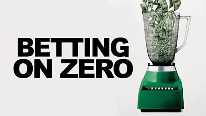 Betting on Zero - A list of best business documentaries for entrepreneurs