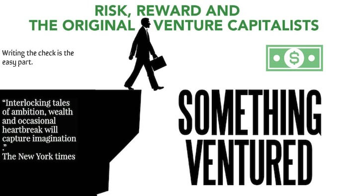 Something Ventured - This documentary features interviews with prominent venture capitalists and entrepreneurs of the 1960s, 1970s, and 1980s.