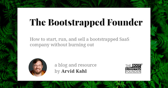 The Bootstrapped Founder - Created by entrepreneur and author Arvid Kahl, The Boostrapped Founder is a business newsletter that's firmly based on Kahl's experiences.