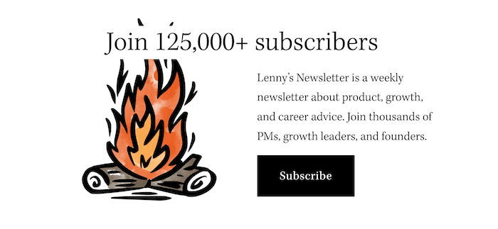 Created by angel investor Lenny Rachitsky, Lenny's Newsletter is a long-form business newsletter that covers product, growth strategy, metrics, and startups.