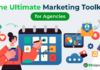 The Ultimate Marketing Toolkit: 6 Essential Tools for Marketing Agencies