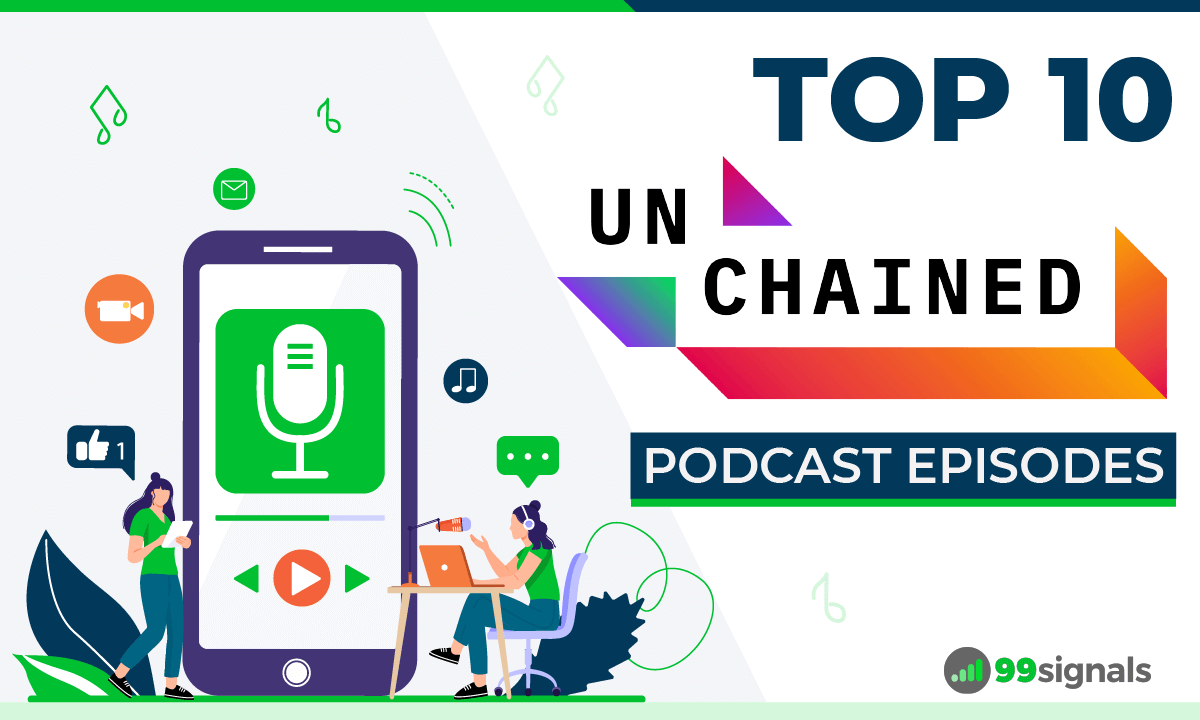 Top 10 Unchained Podcast Episodes