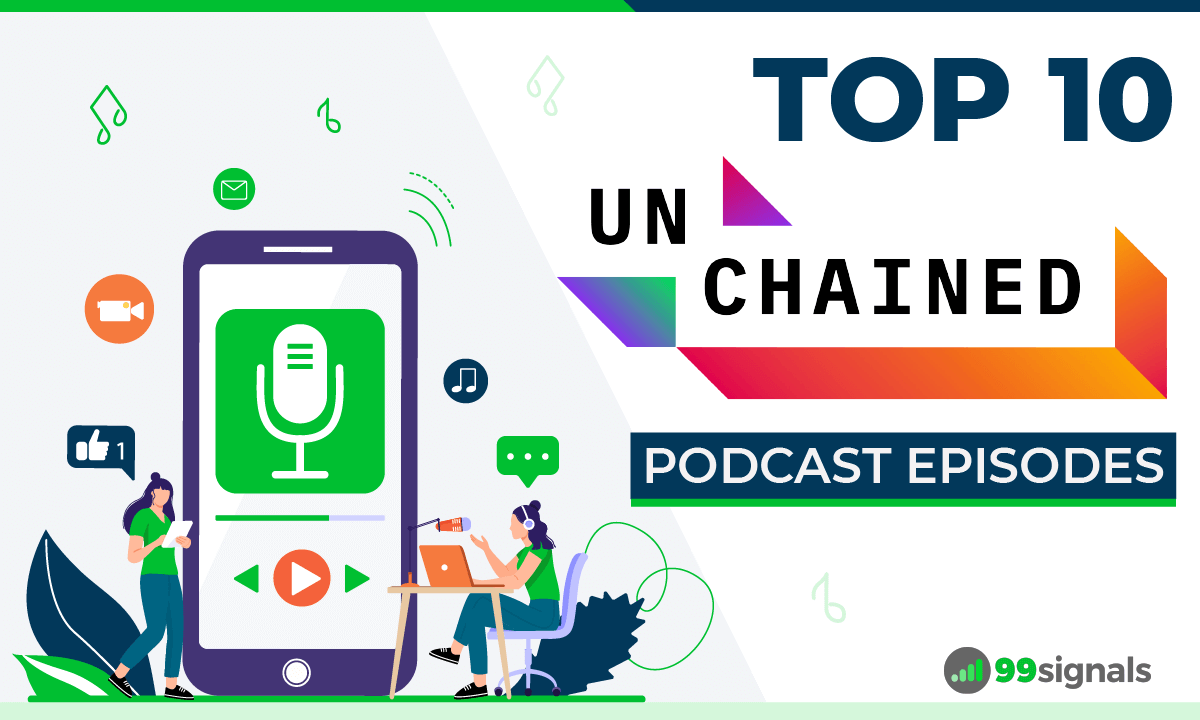 Top 10 Unchained Podcast Episodes to Listen to Right Now - 15