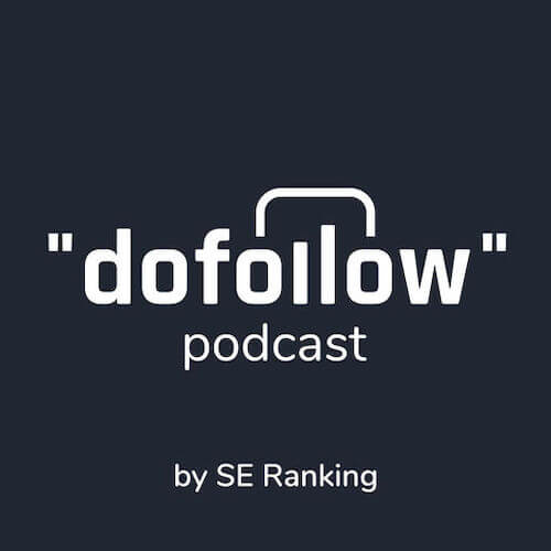 DoFollow Podcast by SE Ranking