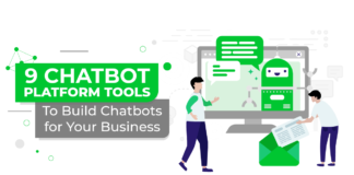 9 Best Chatbot Platform Tools to Build Chatbots for Your Business