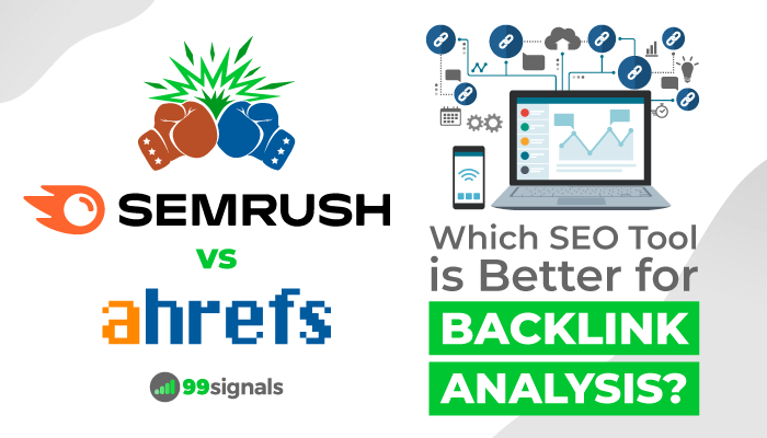 Semrush vs Ahrefs - Backlink Analysis