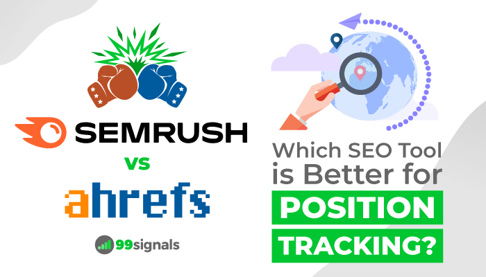 Semrush vs Ahrefs - Position Tracking