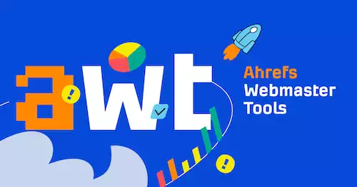 Ahrefs Webmaster Tools (Free Access)