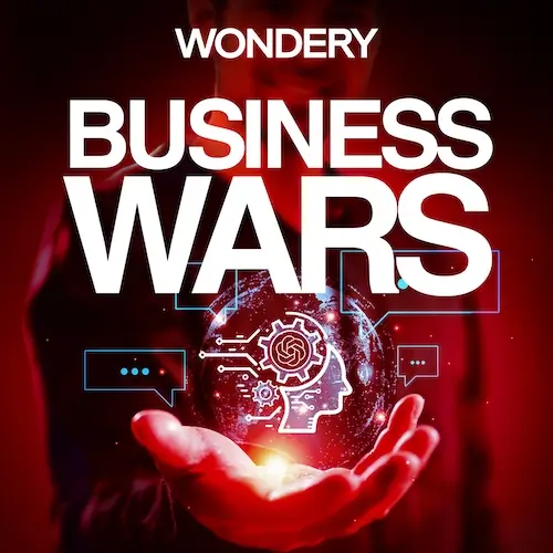 Business Wars Podcast by Wondery: Best Podcasts for Entrepreneurs