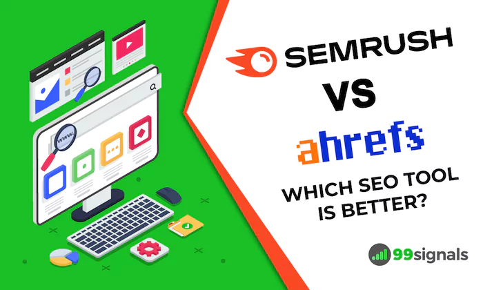 Semrush vs Ahrefs: Which is the Best SEO Tool?
