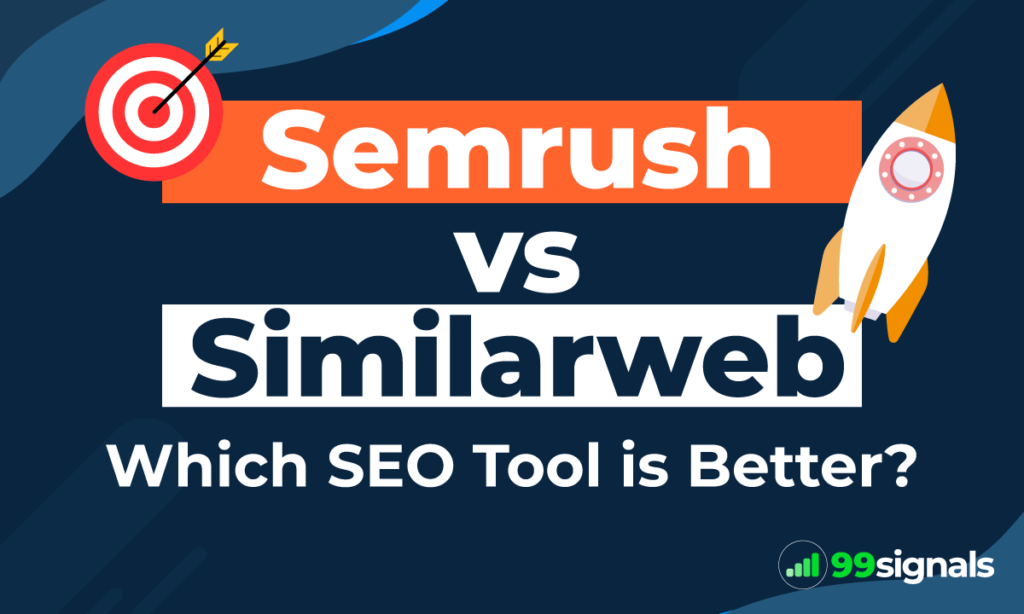 Semrush vs Similarweb: Which SEO Tool is Better?